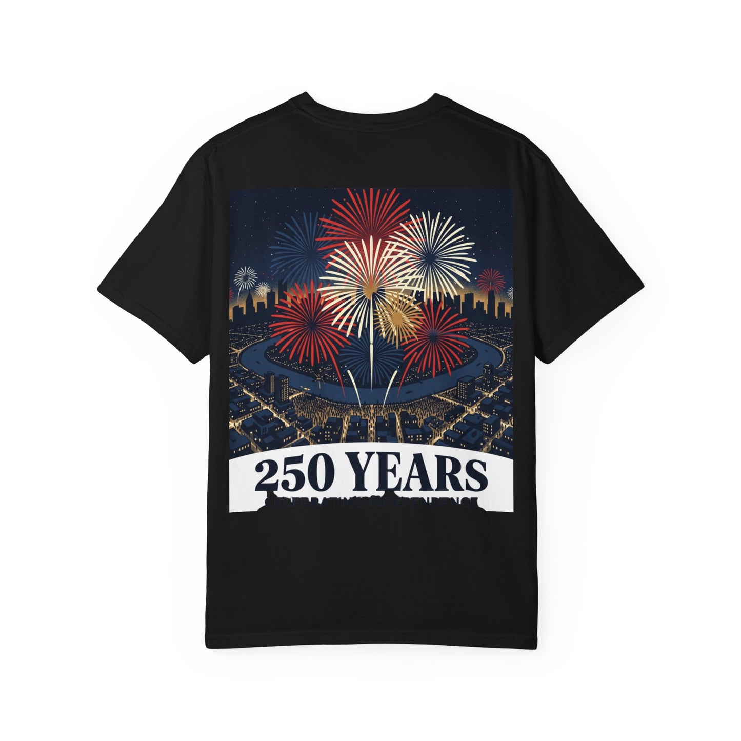 T-Shirt — 250 Years Celebrating Independence Fireworks Design