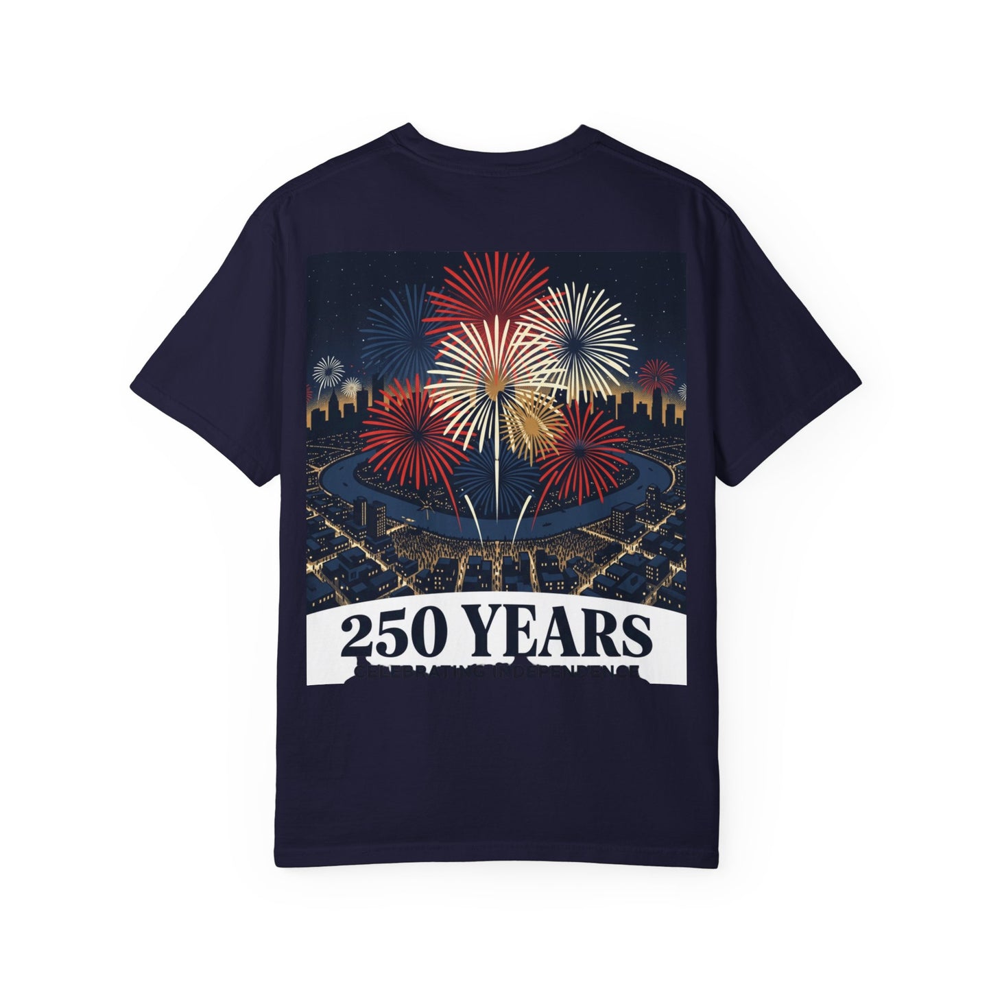T-Shirt — 250 Years Celebrating Independence Fireworks Design