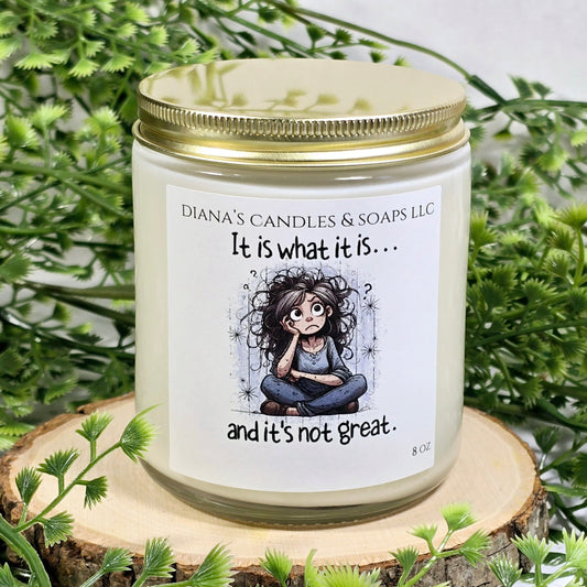It is what it is Candle